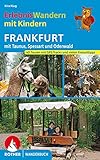 ErlebnisWandern mit Kindern Frankfurt: mit Taunus, Spessart und Odenwald. 40 Touren – mit vielen spannenden Freizeittipps. Mit GPS-Daten (Rother Wanderbuch)