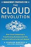 Management Strategies for the Cloud Revolution: How Cloud Computing Is Transforming Business and Why You Can't Afford to Be Left B