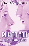 Run to You Part Three: Third Charm (English Edition)