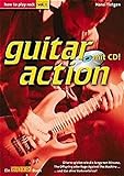 Guitar action: how to play rock, Gitarre spielen wie die Jungs von Nirvana, the Offspring oder Rage against the Machine und das ohne Vorkenntnisse!