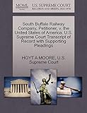 South Buffalo Railway Company, Petitioner, V. the United States of America. U.S. Supreme Court Transcript of Record with Supporting Pleading