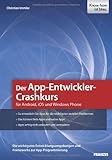 Der App-Entwickler-Crashkurs für Android, iOS und Window