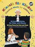 Klassik für Kinder: 26 leichte Stücke. Flöte und Klavier. Ausgabe mit CD