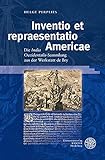 Inventio et repraesentatio Americae: Die 'India Occidentalis'-Sammlung aus der Werkstatt de Bry (Neue Bremer Beiträge 21)