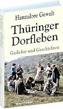 Thüringer Dorfleben: Gedichte und Geschichten aus Thüring
