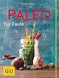 Paleo für Faule (GU Themenkochbuch)