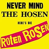 Never mind the Hosen here's die Roten Rosen (Deluxe-Edition mit Bonus-Tracks)