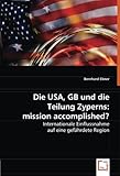 Die USA, GB und die Teilung Zyperns: mission accomplished?: Internationale Einflussnahme auf eine gefährdete Reg