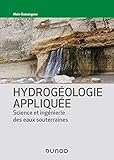 Hydrogéologie appliquée : Science et ingénierie des eaux souterraines (French Edition)