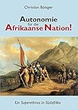 Autonomie für die Afrikaanse Nation: Ein Superethnos in Südafrik