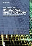 Impedance Spectroscopy: Advanced Applications: Battery Research, Bioimpedance, System Desig