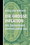 Die große Inflation: Als Deutschland wirklich pleite w