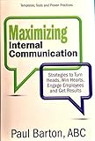 Maximizing Internal Communication: Strategies to Turn Heads, Win Hearts, Engage Employees and Get Results (English Edition)