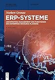 ERP-Systeme: Architektur, Management und Funktionen des Enterprise Resource Planning (De Gruyter Studium)