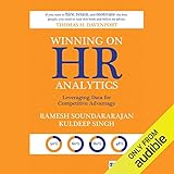 Winning on HR Analytics: Leveraging Data for Competitive Advantag