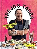Trejo's Tacos: Recipes and Stories from L.A.: A Cookbook (English Edition)