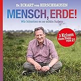 Mensch, Erde! Wir könnten es so schön hab