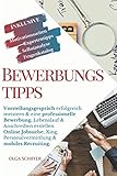 Bewerbungstipps: Vorstellungsgespräch erfolgreich meistern & eine professionelle Bewerbung, Lebenslauf & Anschreiben erstellen. Online Jobsuche; Xing, Personalvermittlung & mobiles Recruiting