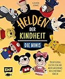 Helden der Kindheit – Die Minis: Trickfiguren, Kulthelden und mehr Amigurumis im Kleinformat häkeln – Schnell und einfach gehäkelt – soooo süß! ((Störer))