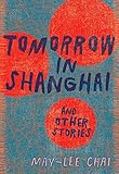 Tomorrow in Shanghai: Stories (English Edition)