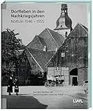 Dorfleben in den Nachkriegsjahren Nottuln 1946 - 1955: Aus dem Nachlass des Leica-Fotografen Johannes Web