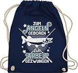 Shirtracer Angler Geschenke & Angeln Zubehör - Zum Angeln geboren - Zur Arbeit gezwungen - weiß - Unisize - Navy Blau - Angeln - WM110 - Turnbeutel und Stoffbeutel aus Baumw