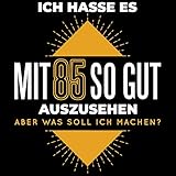 Ich hasse es mit 85 so gut auszusehen - Was soll ich machen: Cooles Geschenk zum 85. Geburtstag Geburtstagsparty Gästebuch Eintragen von Wünschen und Sprüchen lustig 108 Seiten / Design: spruch lustig