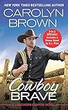 Cowboy Brave: Two full books for the price of one (Longhorn Canyon, 3, Band 3)