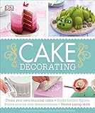 Cake Decorating: Create Your Own Stunning Cakes, Sculpt Fondant Figures, Follow Step-by-Step D