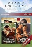 Wild und ungezähmt – Im Bann des Wikingers (2 Miniserien) (eBundle)