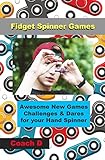 Fidget Spinner Games: Awesome Games, Challenges & Dares For Your Hand Spinner (English Edition)