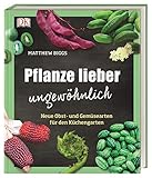 Pflanze lieber ungewöhnlich: Neue Obst- und Gemüsearten für den Kücheng