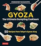 Gyoza: The Ultimate Dumpling Cookbook: 50 Recipes from Tokyo's Gyoza King - Pot Stickers, Dumplings, Spring Rolls and More! (English Edition)