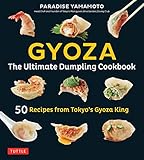 Gyoza: The Ultimate Dumpling Cookbook: 50 Recipes from Tokyo's Gyoza King - Pot Stickers, Dumplings, Spring Rolls and More! (English Edition)