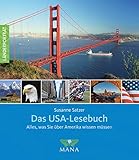 Das USA-Lesebuch: Alles, was Sie über Amerika wissen müssen (Länderporträt: Reiseführer, Bildband und Handbuch in einem)