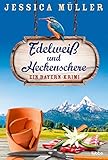 Edelweiß und Heckenschere: Ein Bayern-Krimi (Hauptkommissar Hirschberg, Band 3)