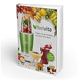 Genius Feelvita Rezeptbuch | Smoothie & Shakes | Gesundheit & Vitalität | Mixen | Kochen | Backen | Zubereiten | Ernährung | F