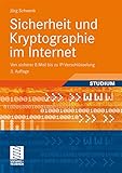Sicherheit und Kryptographie im Internet: Von Sicherer E-Mail bis zu IP-Verschlüsselung (German Edition), 3. Auflag