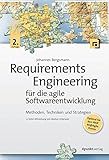 Requirements Engineering für die agile Softwareentwicklung: Methoden, Techniken und Strategien. Unter Mitwirkung von Markus U