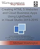 Creating HTML 5 Websites and Cloud Business Apps Using LightSwitch In Visual Studio 2013-2015: Create standalone web applications and Office 365 / SharePoint 2013 applications (English Edition)