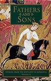 Stories from the Shahnameh of Ferdowsi, Volume 2: Fathers & Sons (STORIES FROM THE SHAHNAMEH OF FERDOWSKI, Band 2)