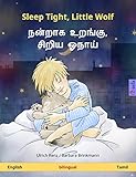 Sleep Tight, Little Wolf – நன்றாக உறங்கு, சிறிய ஓநாய் (English – Tamil): Bilingual children's picture book (Sefa Picture Books in two languages) (English Edition)