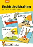 Rechtschreibtraining ab 5. Klasse und für Erwachsene, A5- Heft (Deutsch: Rechtschreiben und Diktate, Band 260)