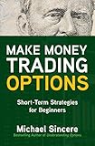 Make Money Trading Options: Short-Term Strategies for Beginners (English Edition)
