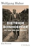 Dietrich Bonhoeffer: Auf dem Weg zur Freiheit: Auf dem Weg zur Freiheit. E