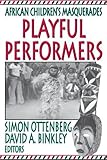 Playful Performers: African Children's M