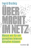 Übermacht im Netz: Warum wir für ein gerechtes Internet kämpfen mü