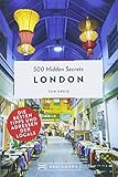 Bruckmann Reiseführer: 500 Hidden Secrets London. Ein Reiseführer mit garantiert den besten Geheimtipps und Adressen.: Die besten Tipps und Adressen der L
