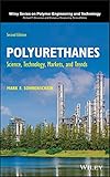 Polyurethanes: Science, Technology, Markets, and Trends (Wiley Series on Polymer Engineering and Technology) (English Edition)