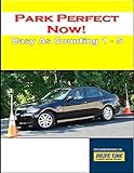 Park Perfect Now! Parallel Park As Easy As Counting 1-5 (English Edition)
